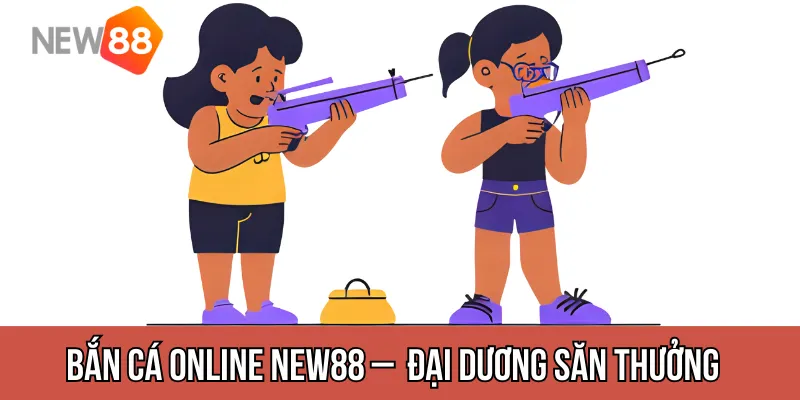 Bắn Cá Online New88 – Trải Nghiệm Đại Dương Săn Thưởng Đầy Cảm Xúc