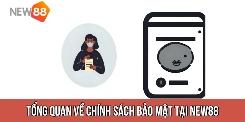 Tổng quan về chính sách bảo mật tại New88