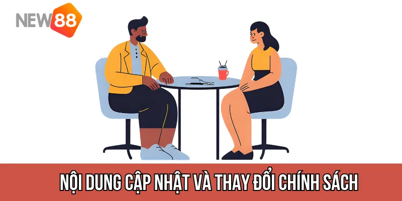 Nội dung cập nhật và thay đổi chính sách