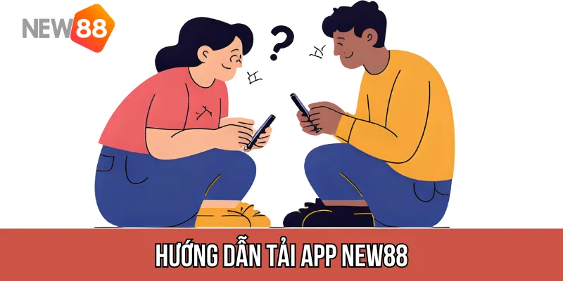 Hướng dẫn tải app New88