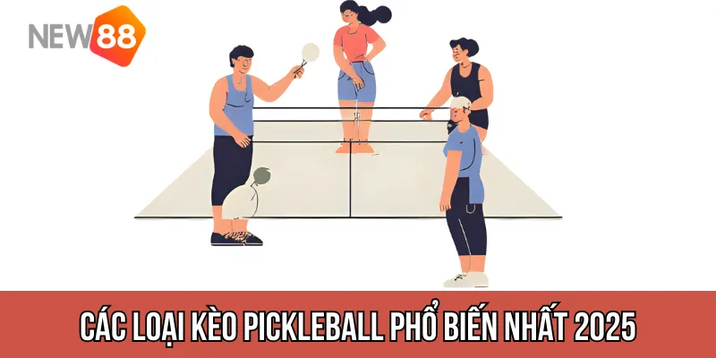 Các loại kèo Pickleball phổ biến nhất 2025