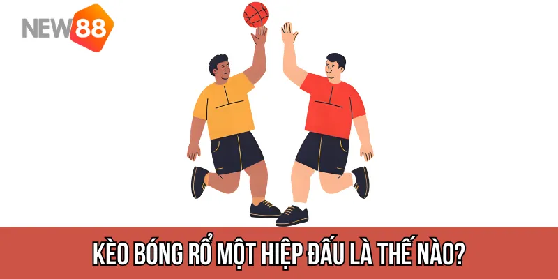 Kèo bóng rổ rmột hiệp đấu
